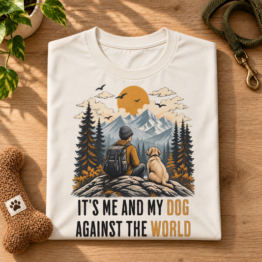 It's Me & My Dog Against the World T-Shirt
